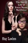 The Secret Life of Rosie Mauer, Wallflower